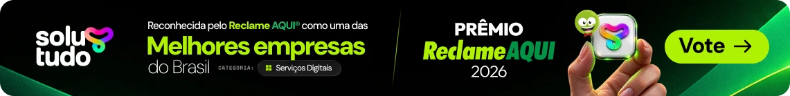 Solutudo reconhecida pelo Reclame AQUI como uma das Melhores Empresas do Brasil, categoria Serviços Digitais, Prêmio Reclame AQUI 2026. Vote.